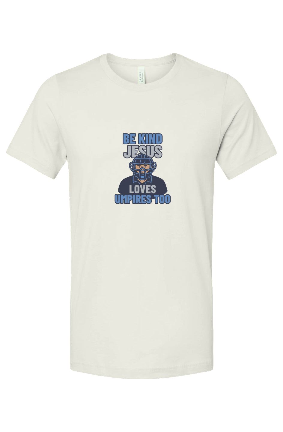 Be Kind, Jesus Loves Umpires Too