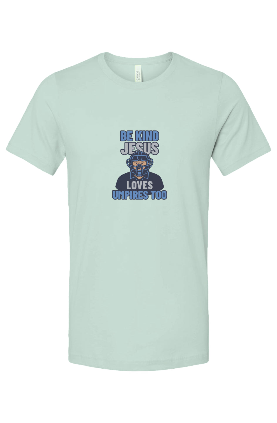 Be Kind, Jesus Loves Umpires Too