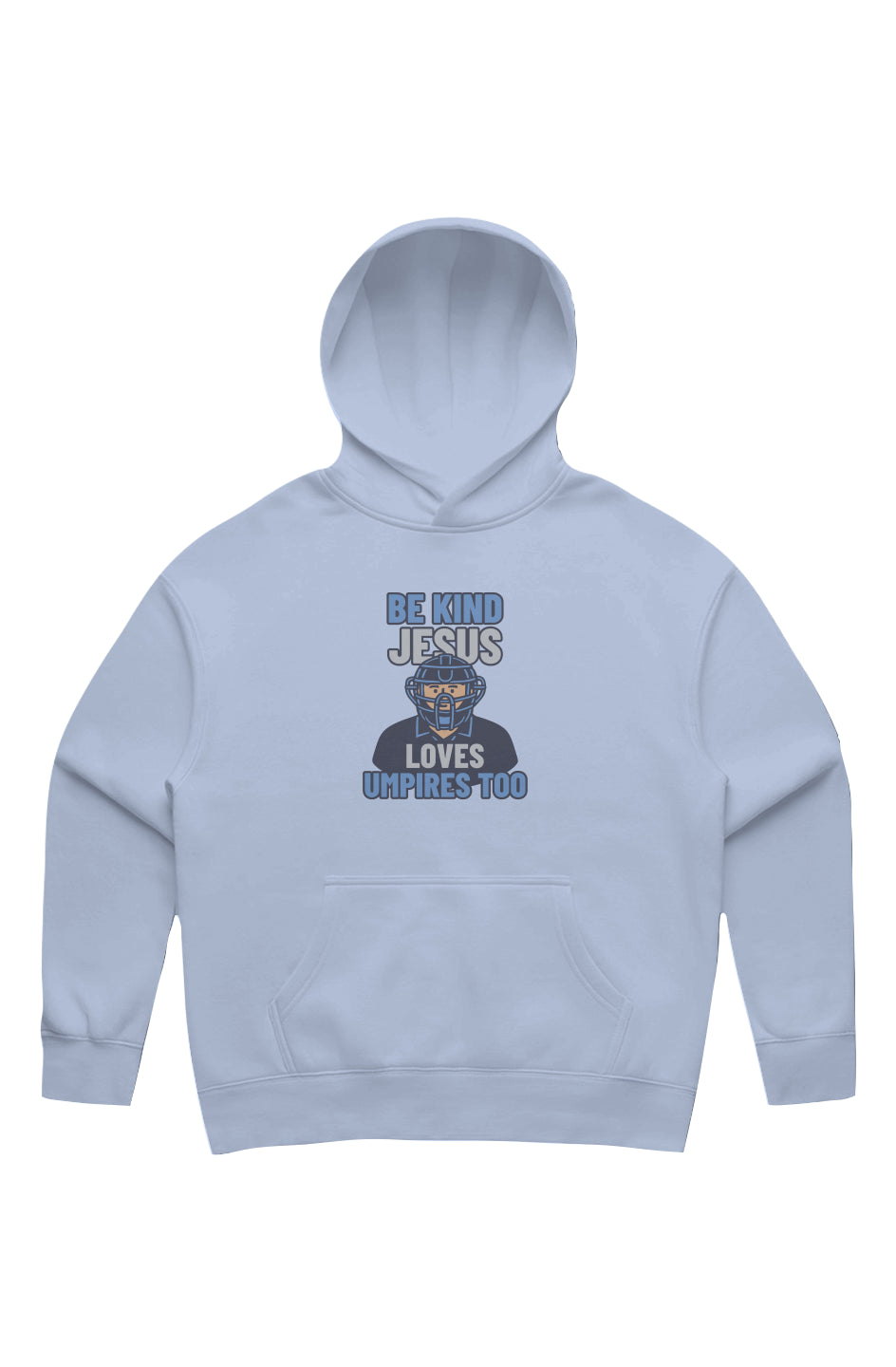 Be Kind, Jesus Loves Umpires Too