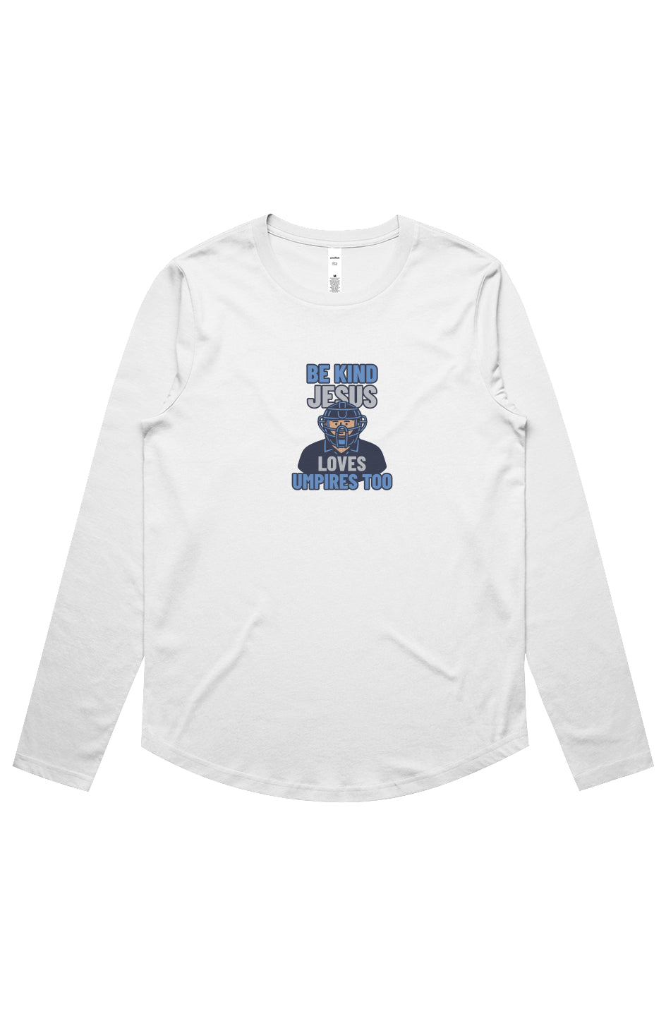 Be Kind, Jesus Loves Umpires Too Long Sleeve